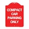 Signmission Designer Series Sign Compact Car Parking Only, Red & White Aluminum Sign, 18" x 24", RW-1824-24249 A-DES-RW-1824-24249 - alternate 1